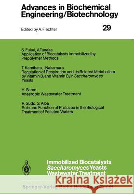 Immobilized Biocatalysts Saccharomyces Yeasts Wastewater Treatment S. Aiba 9783662152416 Springer-Verlag Berlin and Heidelberg GmbH & 
