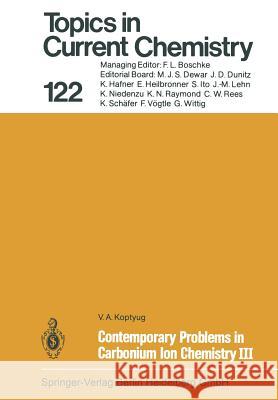 Contemporary Problems in Carbonium Ion Chemistry III: Arenium Ions - Structure and Reactivity V. A. Koptyug, C. Rees 9783662152850 Springer-Verlag Berlin and Heidelberg GmbH & 