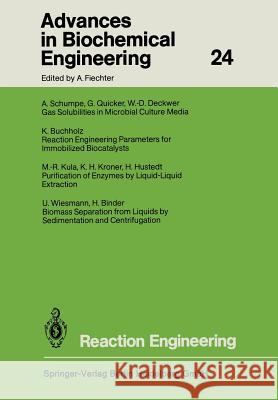 Reaction Engineering H. Binder, K. Buchholz, W. D. Deckwer, H. Hustedt, K. H. Kroner, M.-R. Kula, G. Quicker, A. Schumpe, U. Wiesmann 9783662153369 Springer-Verlag Berlin and Heidelberg GmbH & 