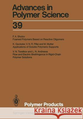 Polymer Products Akihiro Abe, Ann-Christine Albertsson, Karel Dusek, Jan Genzer, Shiro Kobayashi, Kwang-Sup Lee, Ludwik Leibler, Timothy  9783662153864