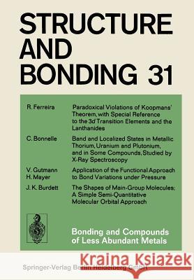 Bonding and Compounds of Less Abundant Metals R. Ferreira, C. Bonnelle, V. Gutmann, H. Mayer, J. K. Burdett 9783662155042 Springer-Verlag Berlin and Heidelberg GmbH & 