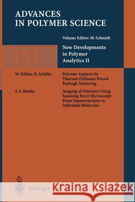 New Developments in Polymer Analytics II Manfred Schmidt W. Kohler R. Schafer 9783662156452