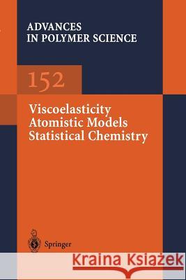 Viscoelasticity Atomistic Models Statistical Chemistry Akihiro Abe                              Ann-Christine Albertsson                 Karel Dusek 9783662156605 Springer