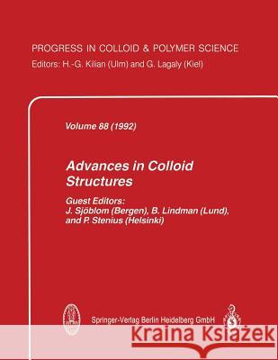 Advances in Colloid Structures Johan Sjoblom Bjorn Lindman Per Stenius 9783662156889 Steinkopff-Verlag Darmstadt
