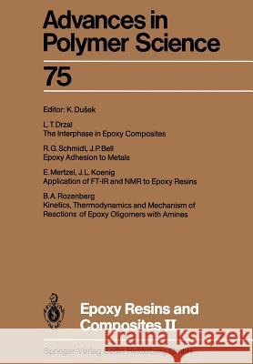 Epoxy Resins and Composites II K. Dusek J. P. Bell L. T. Drzal 9783662157220 Springer