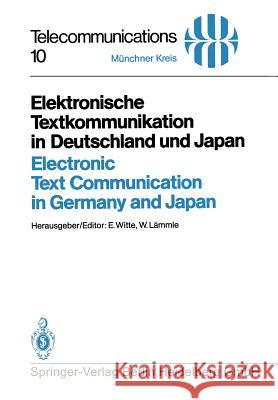 Elektronische Textkommunikation in Deutschland und Japan / Electronic Text Communication in Germany and Japan: Konzepte, Anwendungen, Soziale Wirkungen, Einführungsstrategien / Concepts, Applications, A. Chimiak, R.C. Hider, A. Liu, J.B. Neilands, K. Nomoto, Y. Sugiura 9783662157282 Springer-Verlag Berlin and Heidelberg GmbH & 