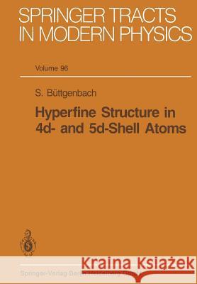 Hyperfine Structure in 4d- And 5d-Shell Atoms Büttgenbach, S. 9783662157787 Springer