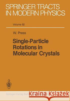 Single-Particle Rotations in Molecular Crystals W. Press 9783662157824 Springer