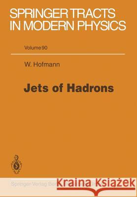 Jets of Hadrons Werner Hofmann 9783662157886 Springer