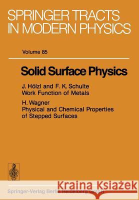 Solid Surface Physics J. Holzl F. K. Schulte H. Wagner 9783662158098 Springer