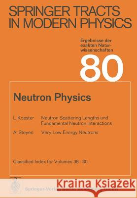 Neutron Physics L. Koester, A. Steyerl 9783662158357 Springer-Verlag Berlin and Heidelberg GmbH & 