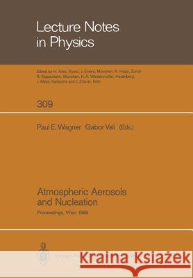 Atmospheric Aerosols and Nucleation: Proceedings of the Twelfth International Conference on Atmospheric Aerosols and Nucleation, Held at the Universit Wagner, Paul E. 9783662159255