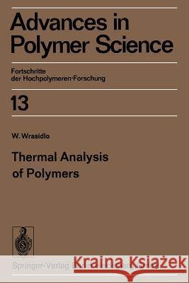 Thermal Analysis of Polymers W. Wrasidlo 9783662159330 Springer-Verlag Berlin and Heidelberg GmbH & 