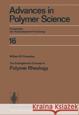 The Entanglement Concept in Polymer Rheology William W. Graessley 9783662159392 Springer