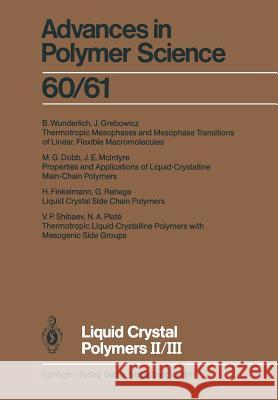 Liquid Crystal Polymers II/III M. Gordon M. G. Dobb H. Finkelmann 9783662159705 Springer