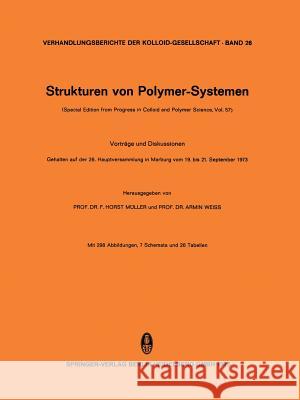Strukturen Von Polymer-Systemen: (Special Edition from Progress in Colloid and Polymer Science, Vol. 57) Müller, F. Horst 9783662160183