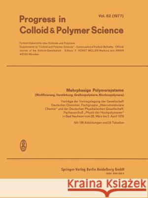 Mehrphasige Polymersysteme: Modifizierung, Verstärkung, Graftcopolymere, Blockcopolymere Müller, F. Horst 9783662160428 Steinkopff-Verlag Darmstadt