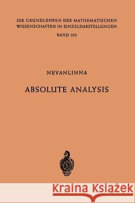 Absolute Analysis Frithjof Nevanlinna, Rolf Nevanlinna 9783662215944 Springer-Verlag Berlin and Heidelberg GmbH & 