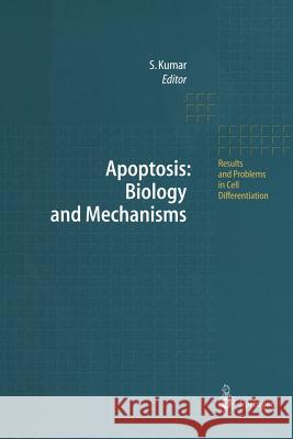 Apoptosis: Biology and Mechanisms Sharad Kumar 9783662216231 Springer