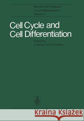 Cell Cycle and Cell Differentiation J. Reinert, H. Holtzer 9783662216934 Springer-Verlag Berlin and Heidelberg GmbH & 