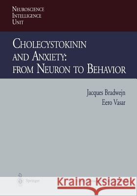 Cholecystokinin and Anxiety: From Neuron to Behavior Jacques Bradwejn Eero Vasar 9783662217078 Springer