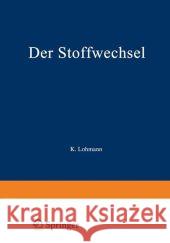 Der Stoffwechsel: Zweiter Teil Lohmann, Karl 9783662217658 Springer