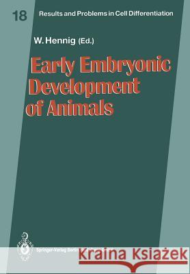 Early Embryonic Development of Animals Wolfgang Hennig 9783662218365