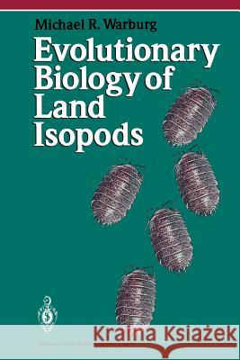 Evolutionary Biology of Land Isopods Michael R. Warburg 9783662218914