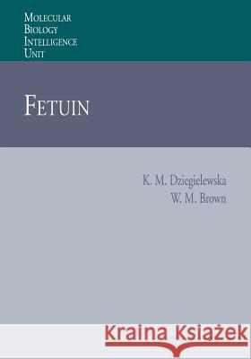 Fetuin Katarzyna M. Dziegielewska William M. Brown 9783662219003 Springer