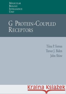 G Protein-Coupled Receptors Tiina P. Iismaa, Trevor J. Biden, John Shine 9783662219324 Springer-Verlag Berlin and Heidelberg GmbH & 