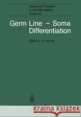 Germ Line -- Soma Differentiation Hennig, W. 9783662219584 Springer