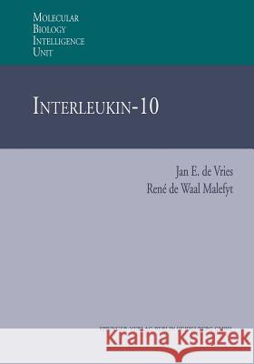 Interleukin-10 Jan E.de Vries, Rene de Waal Malefyt 9783662220405 Springer-Verlag Berlin and Heidelberg GmbH & 