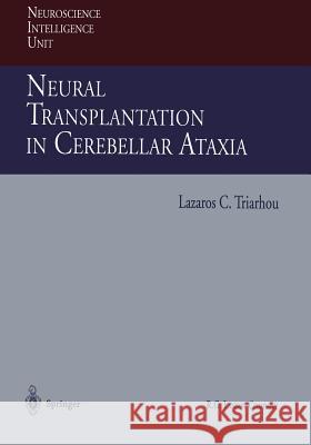 Neural Transplantation in Cerebellar Ataxia Lazaros Triarhou 9783662222157 Springer