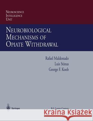 Neurobiological Mechanisms of Opiate Withdrawal Rafael Maldonado Luis Stinus George F. Koob 9783662222201