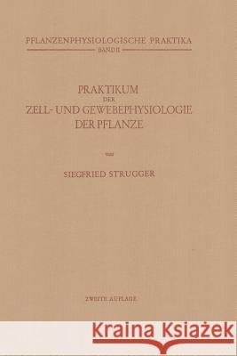 Praktikum Der Zell- Und Gewebephysiologie Der Pflanze  9783662223109 Springer