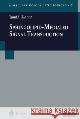 Sphingolipid-Mediated Signal Transduction Yusuf a. Hannun 9783662224274