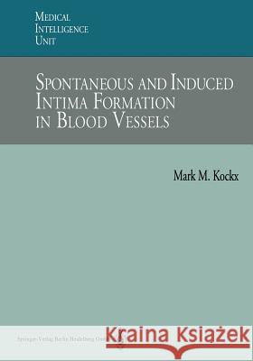 Spontaneous and Induced Intima Formation in Blood Vessels Mark M. Kockx 9783662224328 Springer-Verlag Berlin and Heidelberg GmbH & 