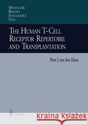 The Human T-Cell Receptor Repertoire and Transplantation Peter van den Elsen 9783662224960 Springer-Verlag Berlin and Heidelberg GmbH & 