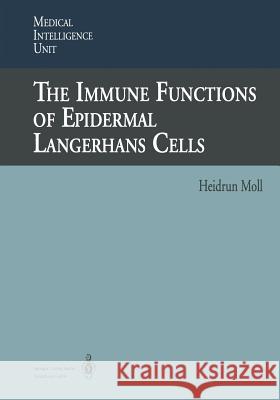 The Immune Functions of Epidermal Langerhans Cells Heidrun Moll 9783662224991 Springer