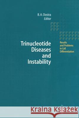 Trinucleotide Diseases and Instability Ben A. Oostra 9783662225653 Springer-Verlag Berlin and Heidelberg GmbH & 