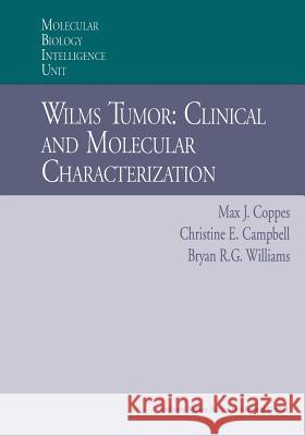Wilms Tumor: Clinical and Molecular Characterization Max J. Coppes Christine E. Campbell Bryan Williams 9783662226230