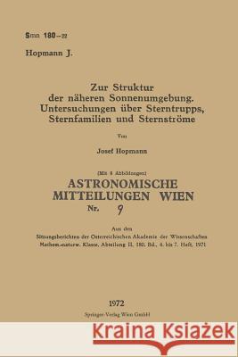 Zur Struktur Der Näheren Sonnenumgebung. Untersuchungen Über Sterntrupps, Sternfamilien Und Sternströme Hopmann, Josef 9783662226995 Springer