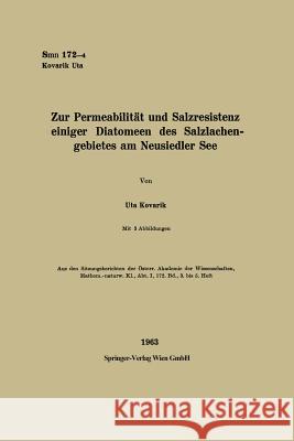 Zur Permeabilität Und Salzresistenz Einiger Diatomeen Des Salzlachengebietes Am Neusiedler See Kovarik, Uta 9783662227053 Springer