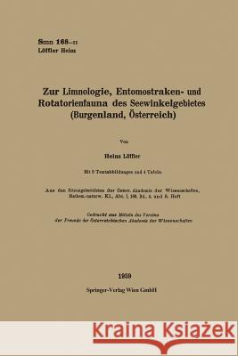 Zur Limnologie, Entomostraken- Und Rotatorienfauna Des Seewinkelgebietes (Burgenland, Österreich) Löffler, Heinz 9783662227077 Springer