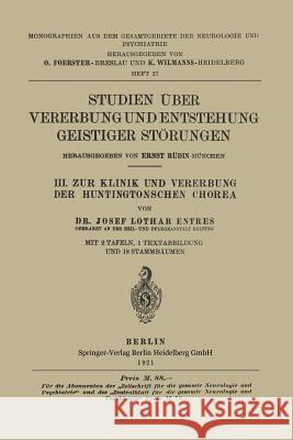 III. Zur Klinik Und Vererbung Der Huntingtonschen Chorea Josef Lothar Entres Ernst Rudin 9783662227107