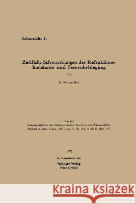 Zeitliche Schwankungen der Refraktionskonstante und Fernrohrbiegung Felix Schmeidler 9783662227398