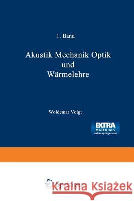 Wilhelm Weber's Werke: Erster Band: Akustik Mechanik Optik Und Wärmelehre Weber, Wilhelm Eduard 9783662227602 Springer