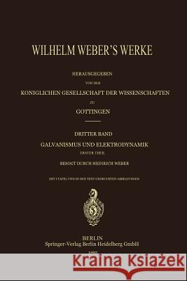 Wilhelm Weber's Werke Wilhelm Weber Heinrich Weber 9783662227626 Springer
