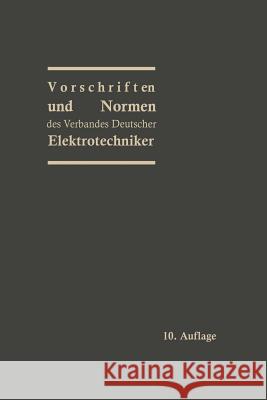 Vorschriften Und Normen Des Verbandes Deutscher Elektrotechniker Dettmar, Prof Dr -Ing E. H. Georg 9783662227930
