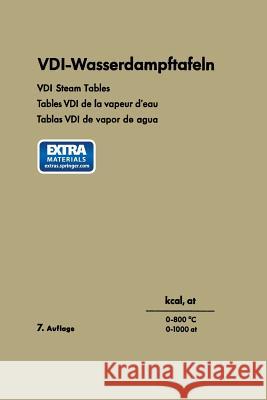 VDI-Wasserdampftafeln / VDI Steam Tables / Tables VDI de la Vapeur d'Eau / Tablas VDI de Vapor de Agua: Bis 800°c Und 1000 at / Up to 800°c and 1000 a Schmidt, Ernst 9783662228432